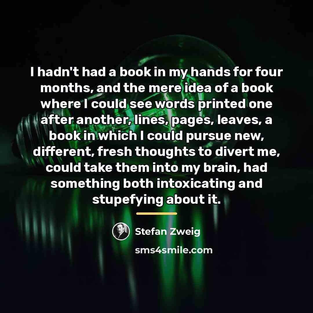 “I hadn't had a book in my hands for four…” quote by Stefan Zweig