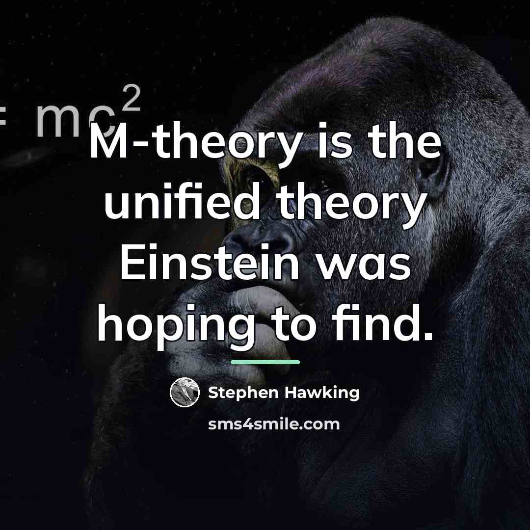 “M-theory is the unified theory Einstein was hoping to find.…” quote by Stephen Hawking
