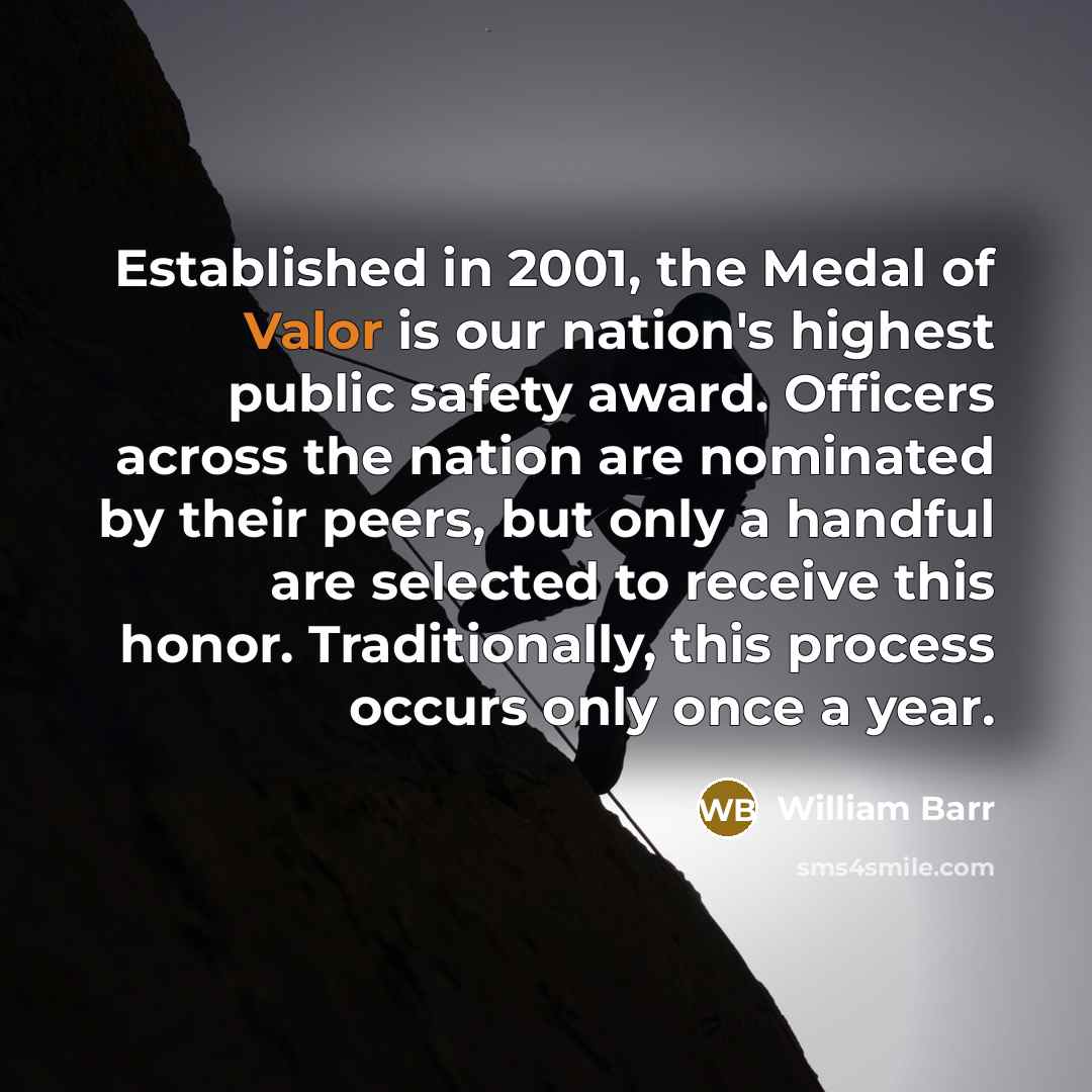 “Established in 2001, the Medal of Valor is our nation's…” quote by William Barr