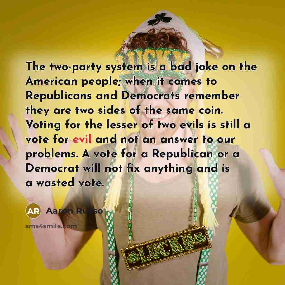 “The two-party system is a bad joke on the American…” quote by Aaron Russo
