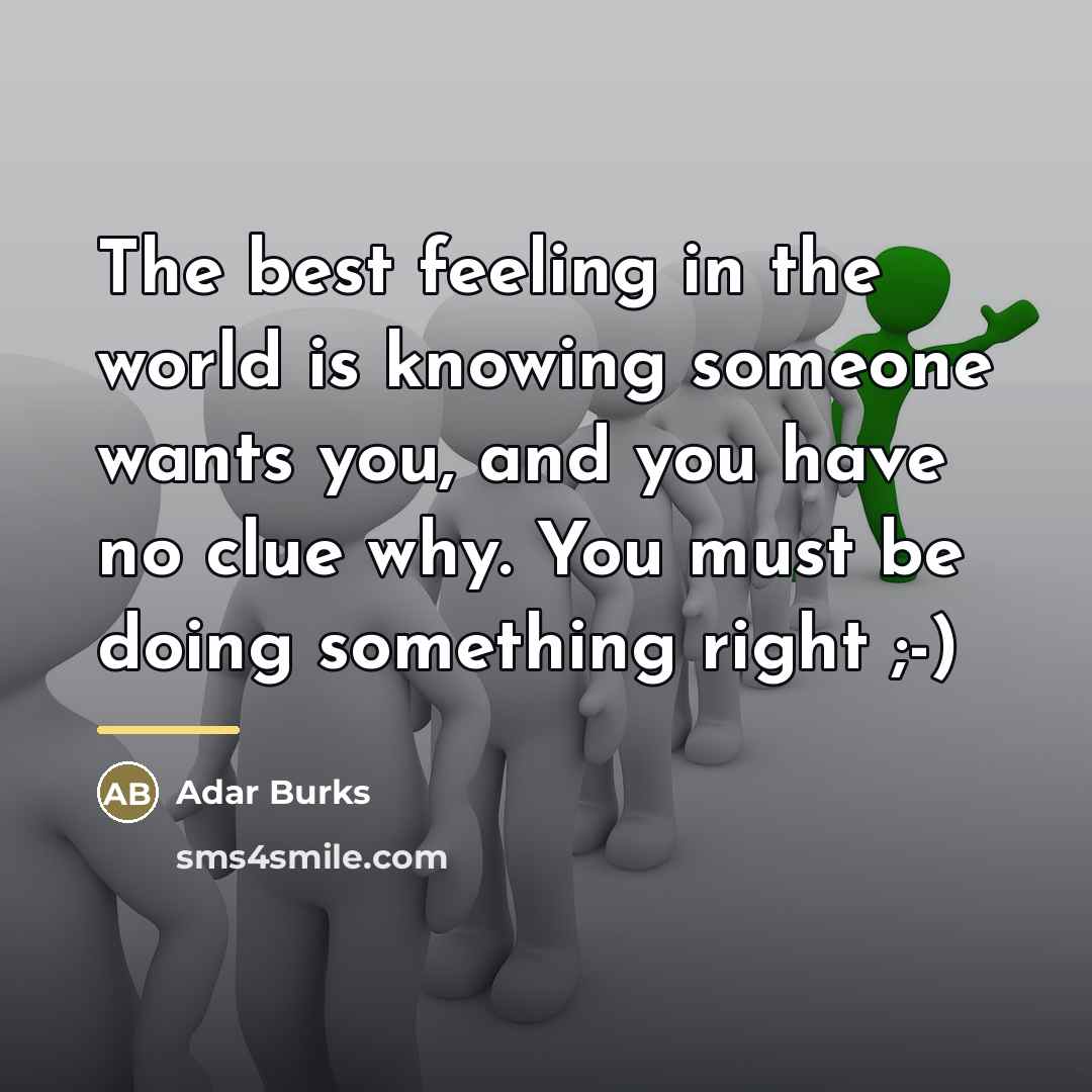 “The best feeling in the world is knowing someone wants…” quote by Adar Burks