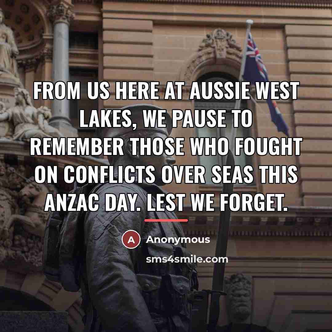 “From us here at Aussie West Lakes, we pause to…” quote by Anonymous
