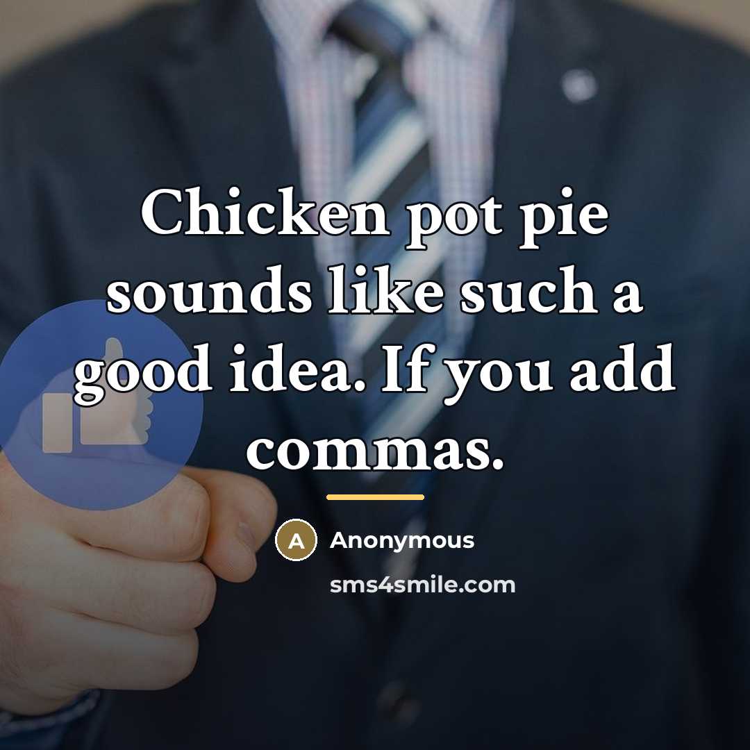 “Chicken pot pie sounds like such a good idea. If…” quote by Anonymous