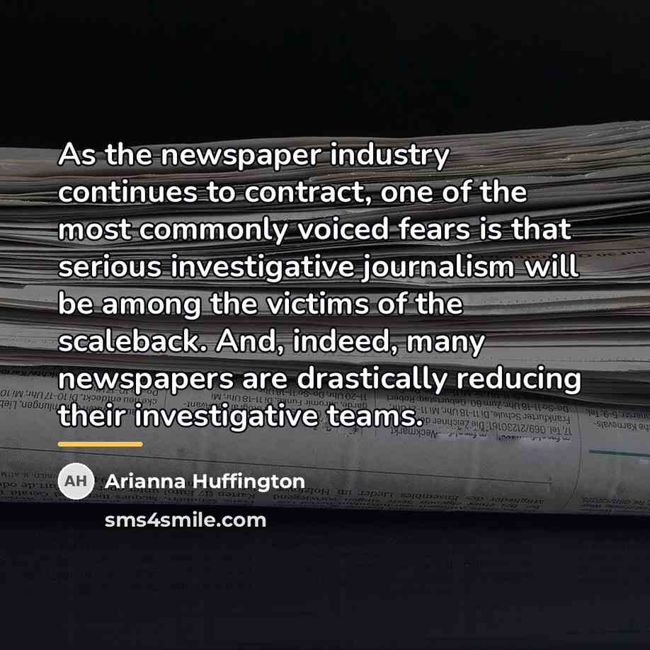 “As the newspaper industry continues to contract, one of the…” quote by Arianna Huffington