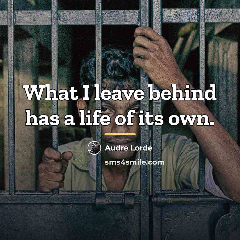 “What I leave behind has a life of its own.…” quote by Audre Lorde