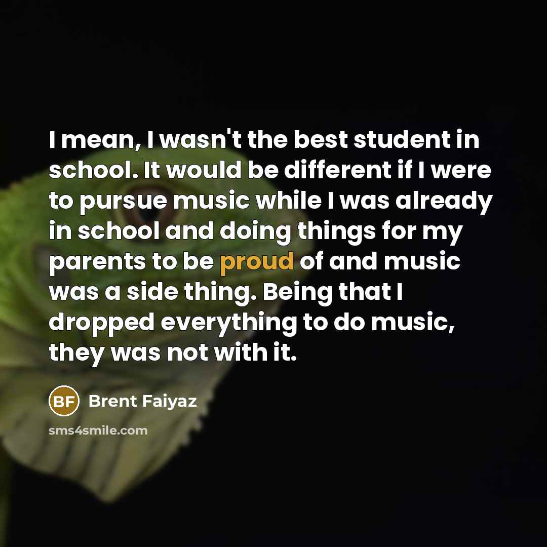 “I mean, I wasn't the best student in school. It…” quote by Brent Faiyaz