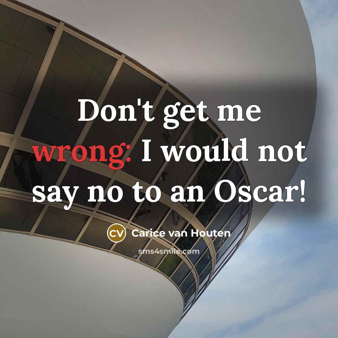“Don't get me wrong: I would not say no to…” quote by Carice van Houten