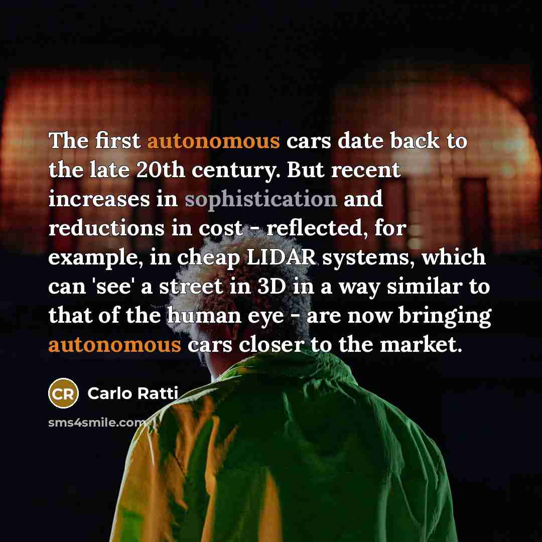 “The first autonomous cars date back to the late 20th…” quote by Carlo Ratti