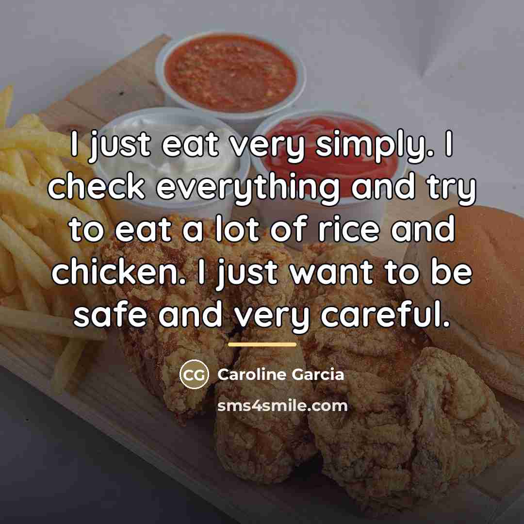 “I just eat very simply. I check everything and try…” quote by Caroline Garcia