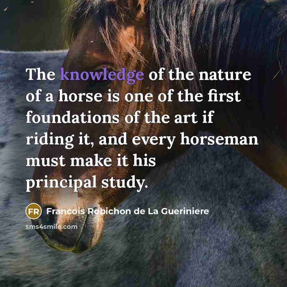 “The knowledge of the nature of a horse is one…” quote by Francois Robichon de La Gueriniere