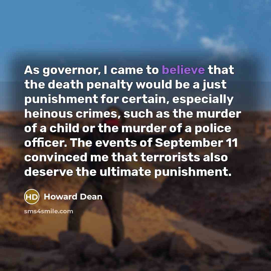 “As governor, I came to believe that the death penalty…” quote by Howard Dean