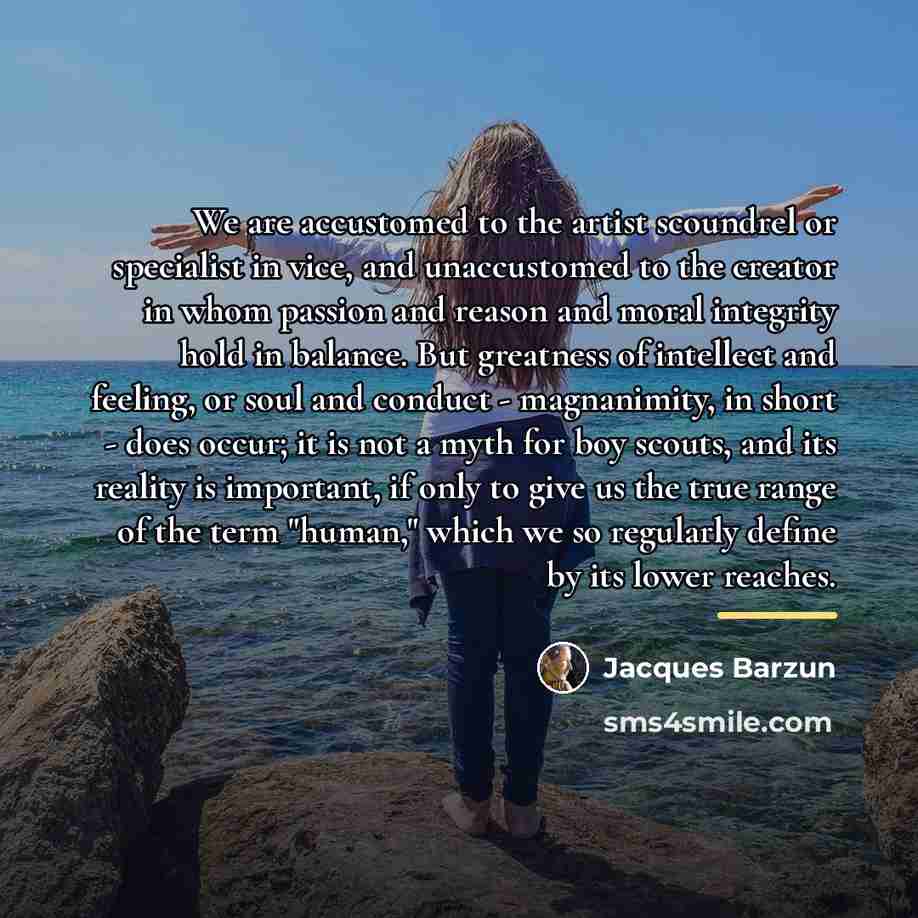 “We are accustomed to the artist scoundrel or specialist in…” quote by Jacques Barzun
