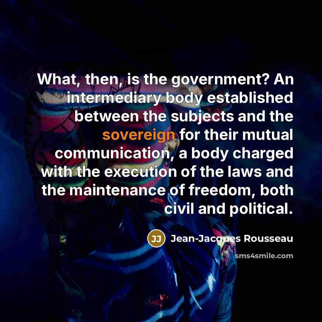 “What, then, is the government? An intermediary body established between…” quote by Jean-Jacques Rousseau