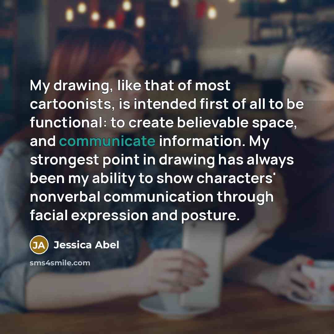 “My drawing, like that of most cartoonists, is intended first…” quote by Jessica Abel