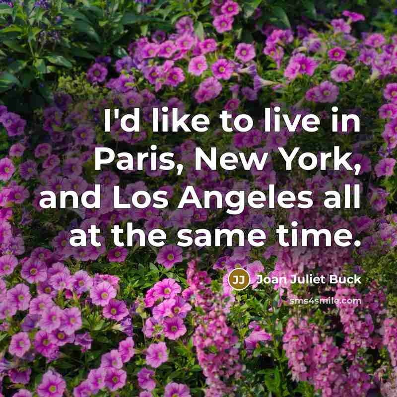 “I'd like to live in Paris, New York, and Los…” quote by Joan Juliet Buck