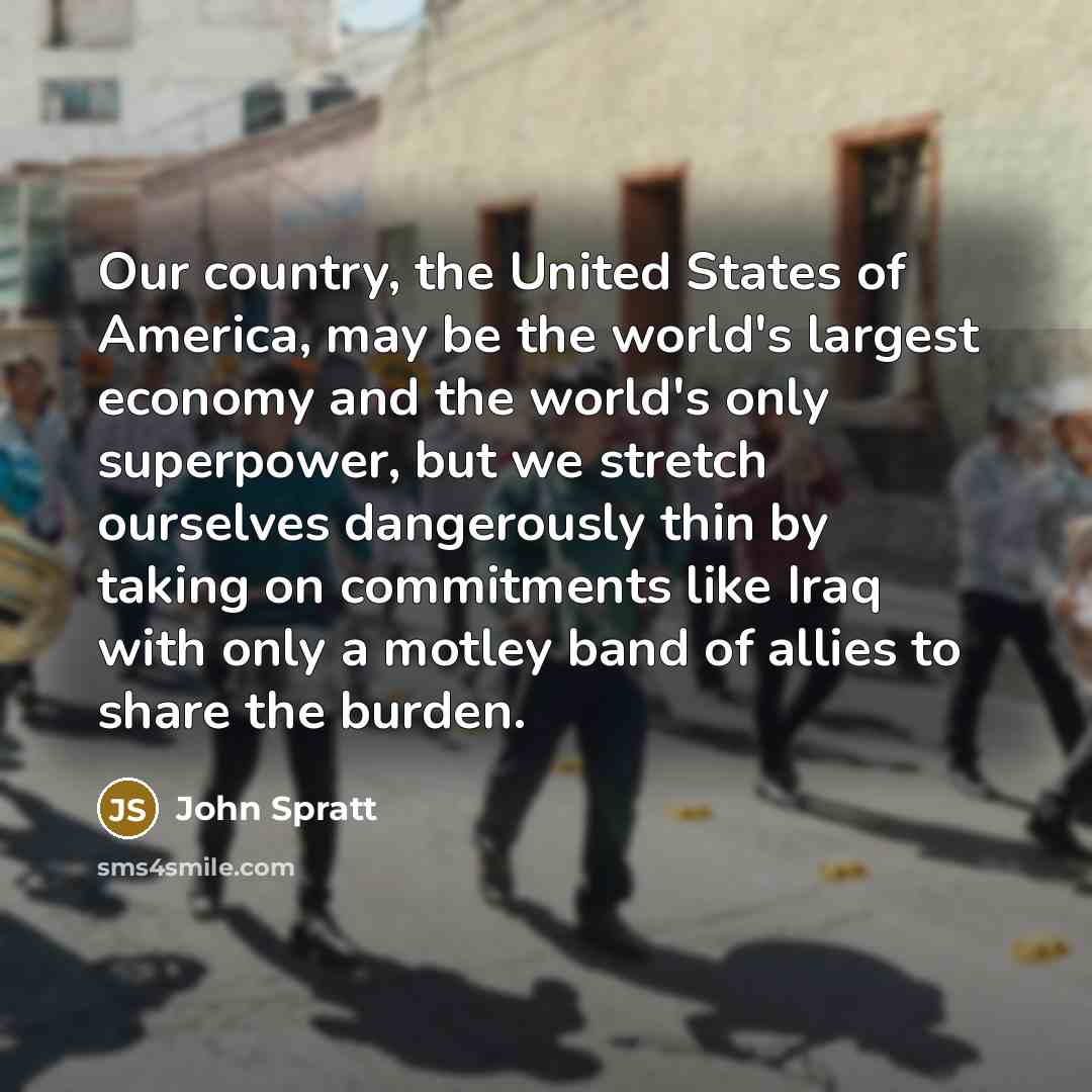 “Our country, the United States of America, may be the…” quote by John Spratt