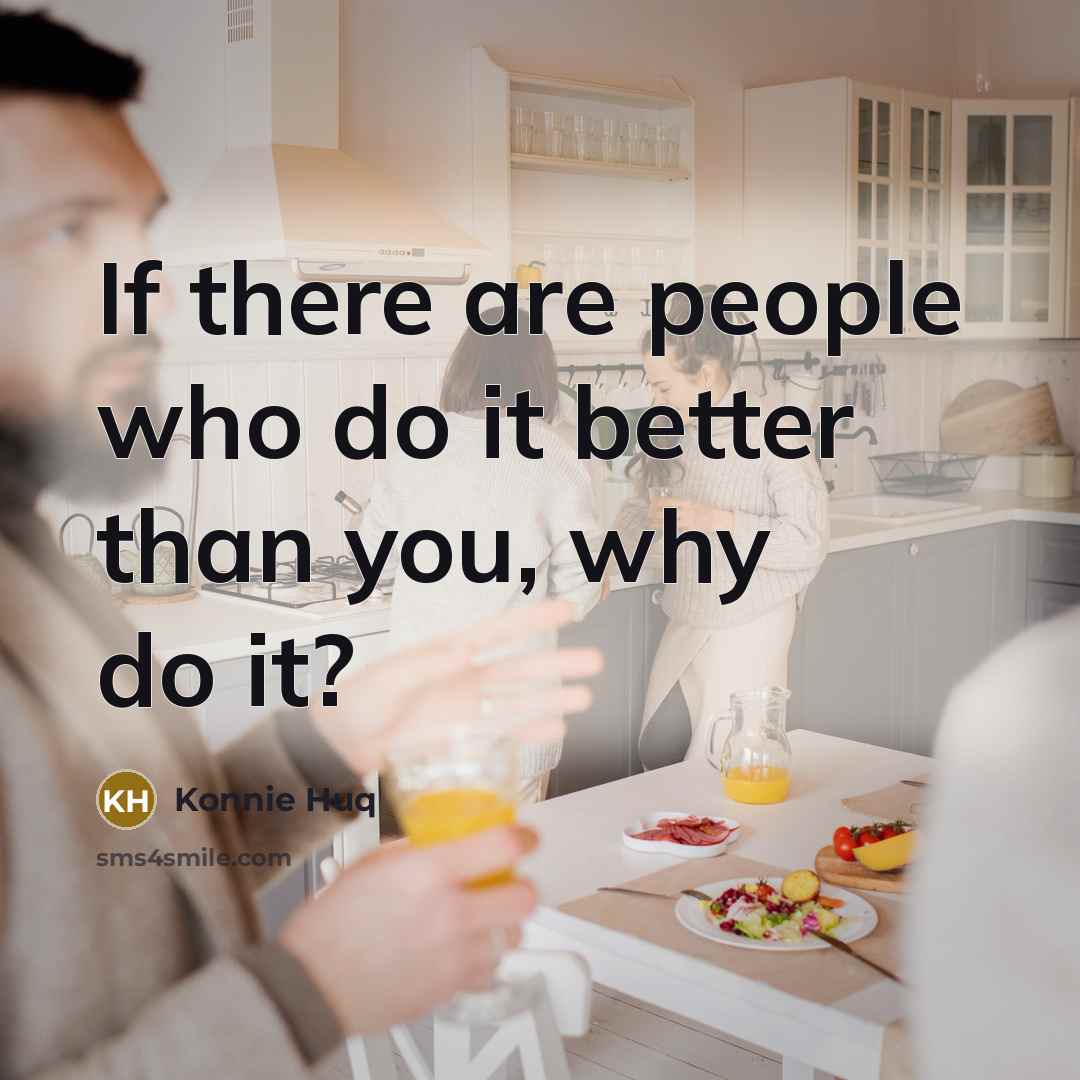 “If there are people who do it better than you,…” quote by Konnie Huq