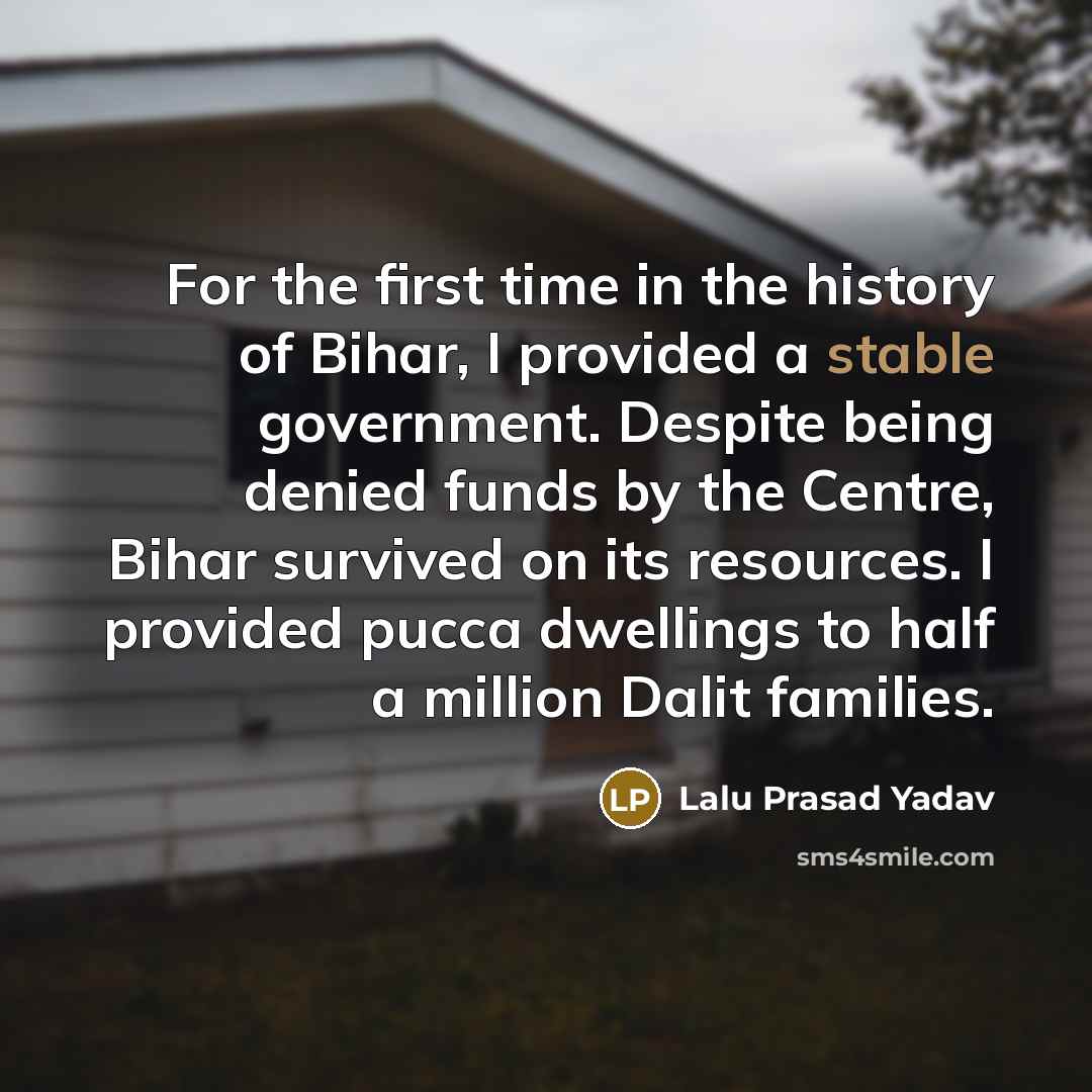 “For the first time in the history of Bihar, I…” quote by Lalu Prasad Yadav