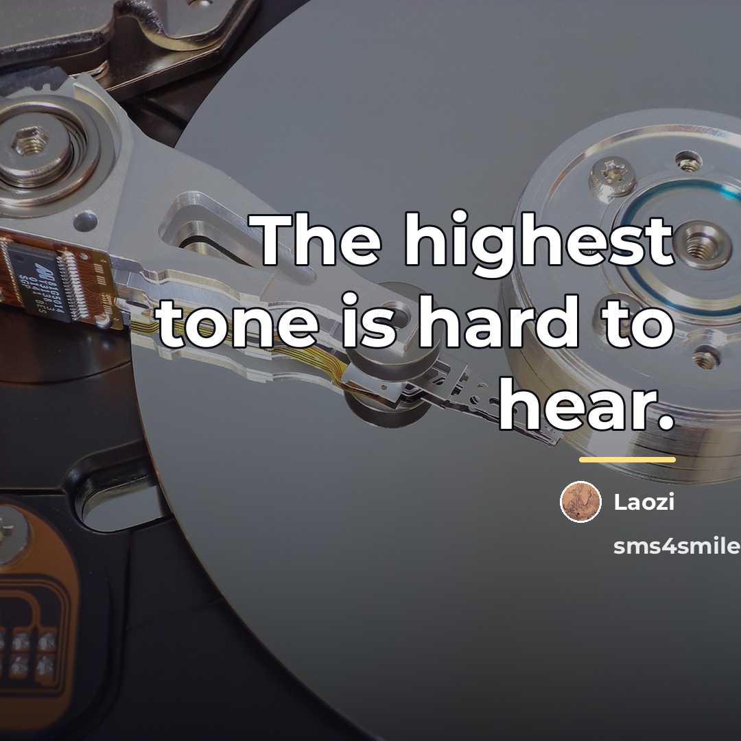 “The highest tone is hard to hear.…” quote by Laozi