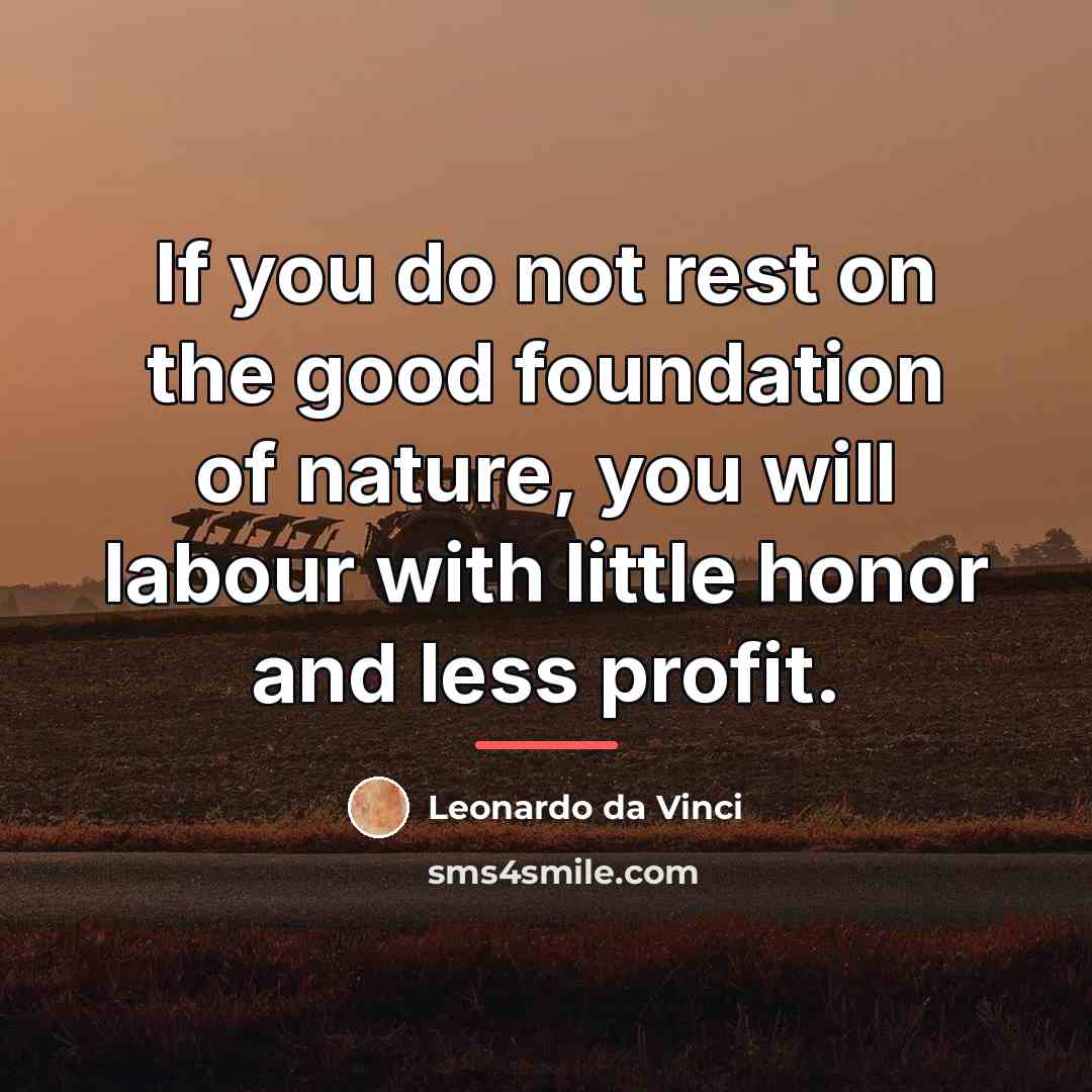 “If you do not rest on the good foundation of…” quote by Leonardo da Vinci