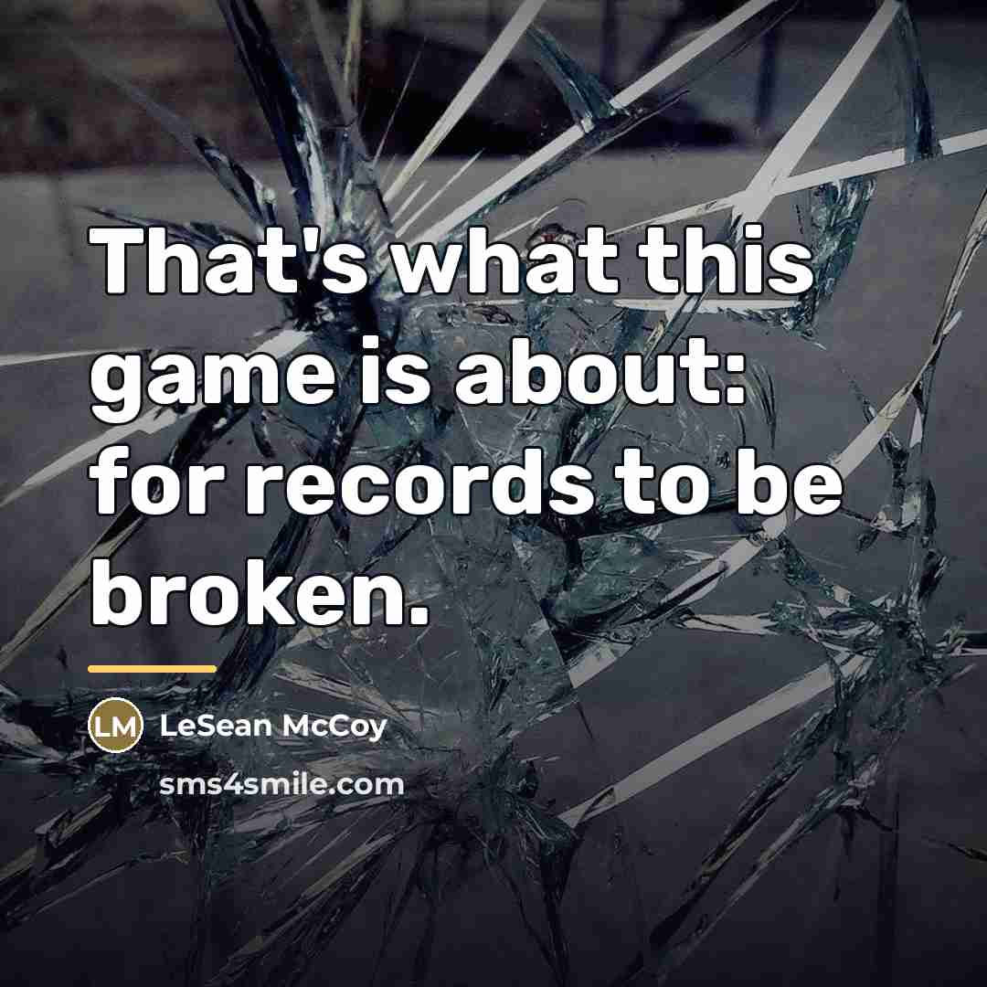 “That's what this game is about: for records to be…” quote by LeSean McCoy
