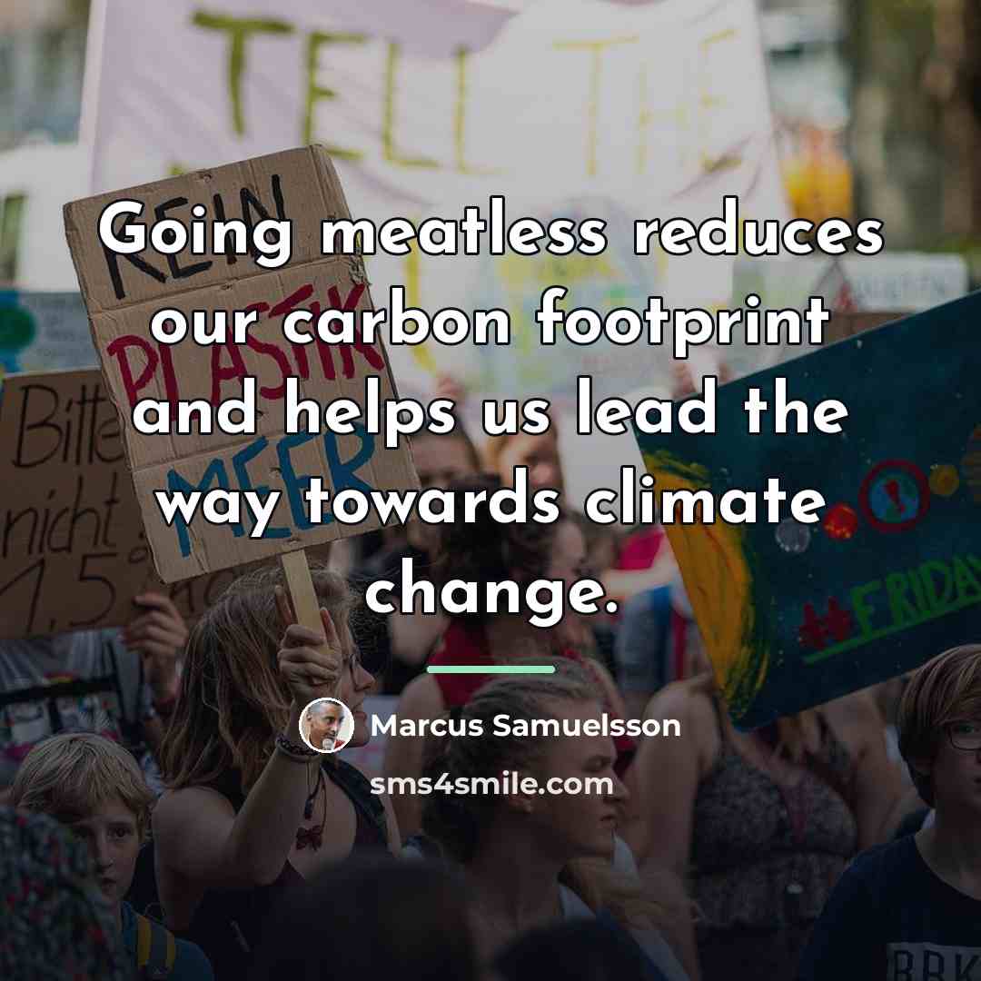 “Going meatless reduces our carbon footprint and helps us lead…” quote by Marcus Samuelsson