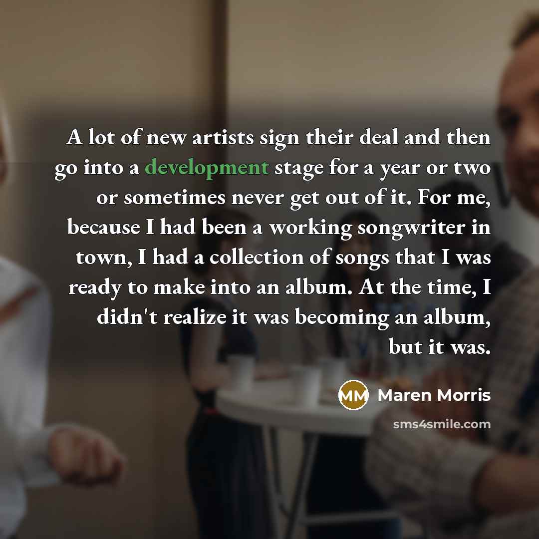 “A lot of new artists sign their deal and then…” quote by Maren Morris