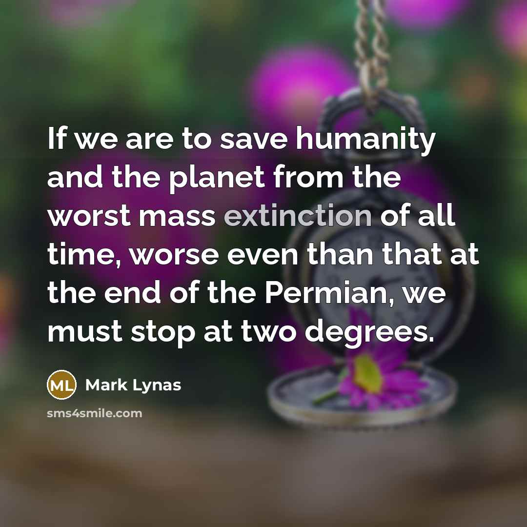 “If we are to save humanity and the planet from…” quote by Mark Lynas