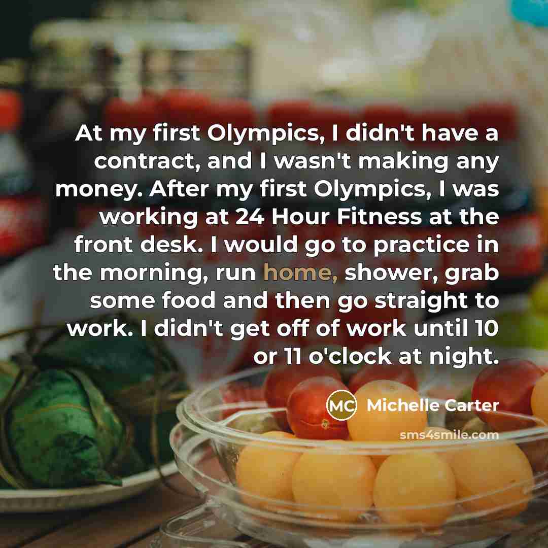 “At my first Olympics, I didn't have a contract, and…” quote by Michelle Carter
