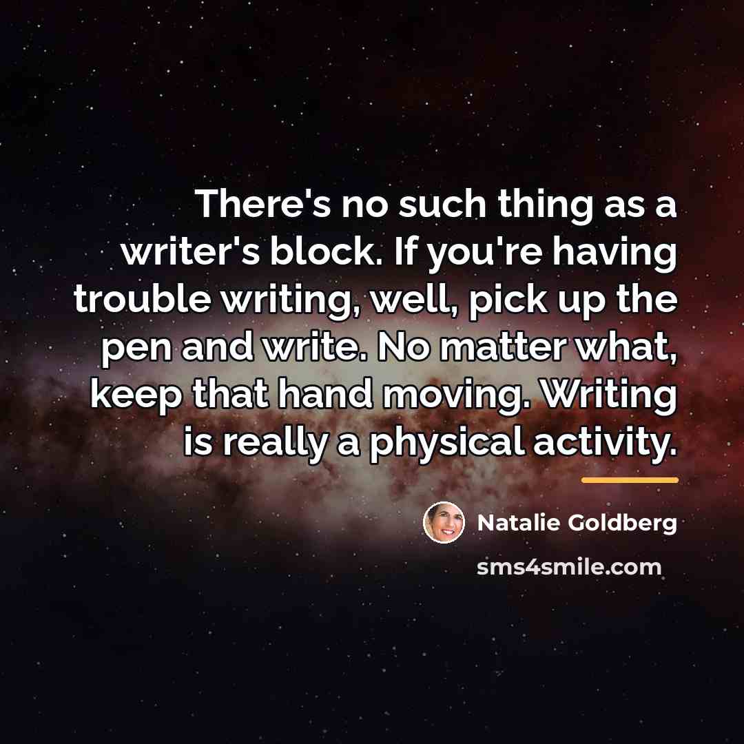 “There's no such thing as a writer's block. If you're…” quote by Natalie Goldberg