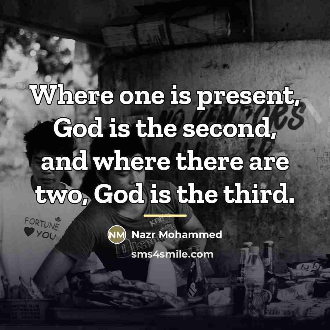 “Where one is present, God is the second, and where…” quote by Nazr Mohammed
