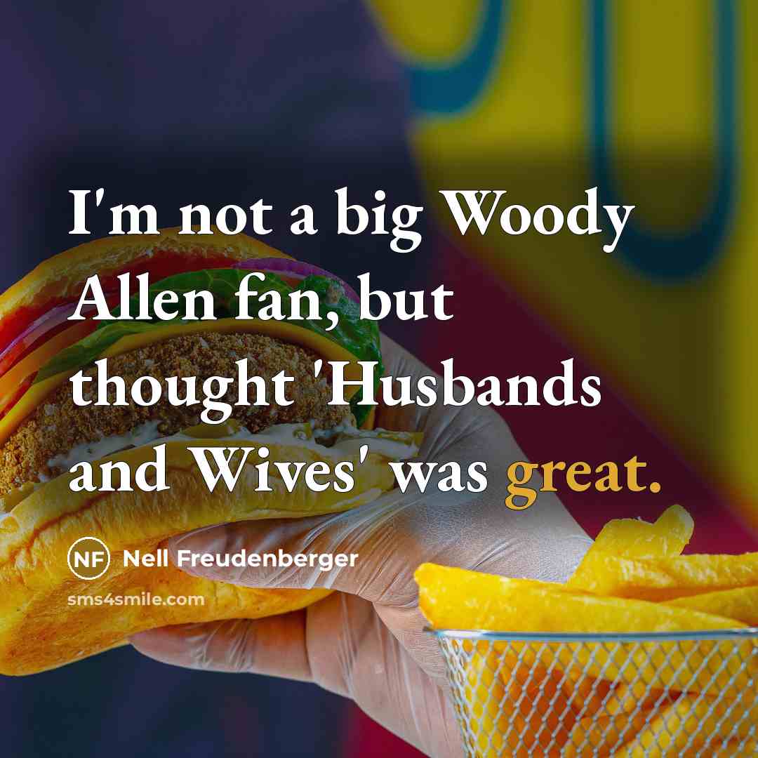 “I'm not a big Woody Allen fan, but thought 'Husbands…” quote by Nell Freudenberger