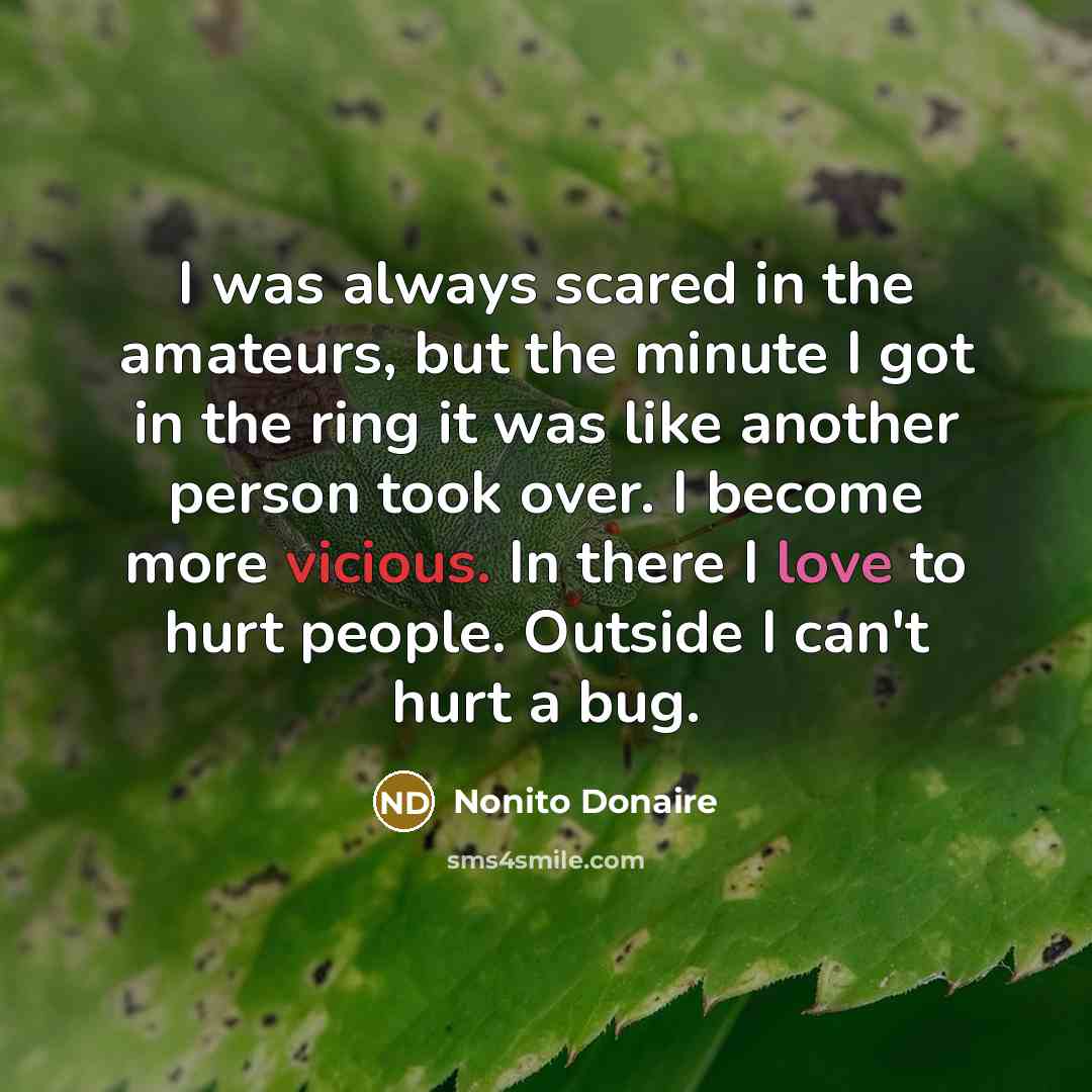“I was always scared in the amateurs, but the minute…” quote by Nonito Donaire
