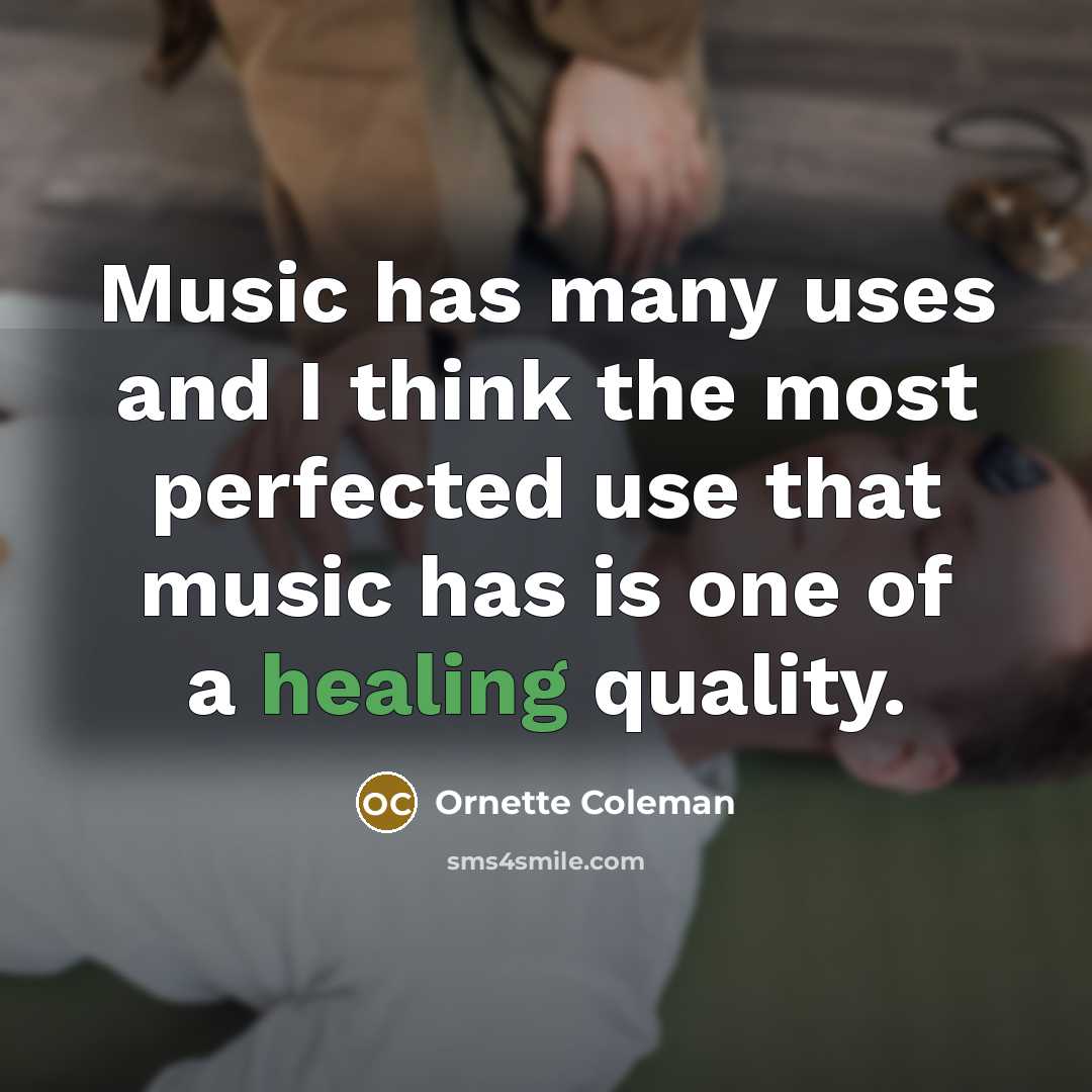 “Music has many uses and I think the most perfected…” quote by Ornette Coleman