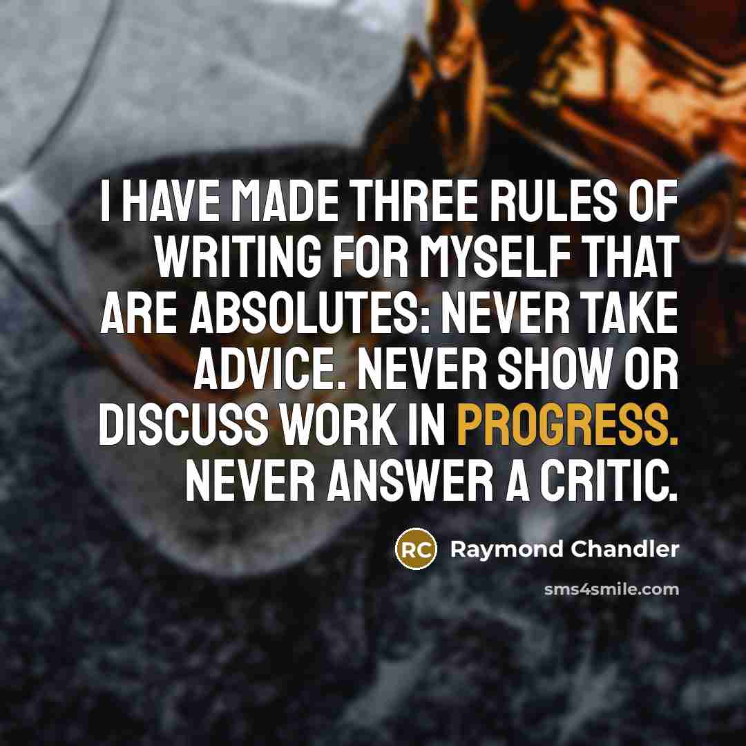 “I have made three rules of writing for myself that…” quote by Raymond Chandler