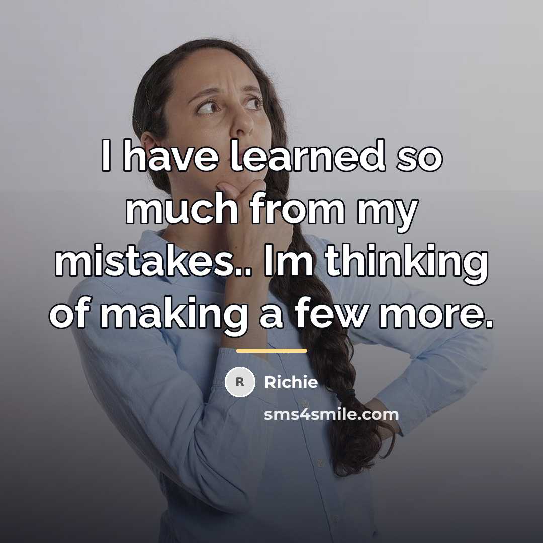 “I have learned so much from my mistakes.. Im thinking…” quote by Richie