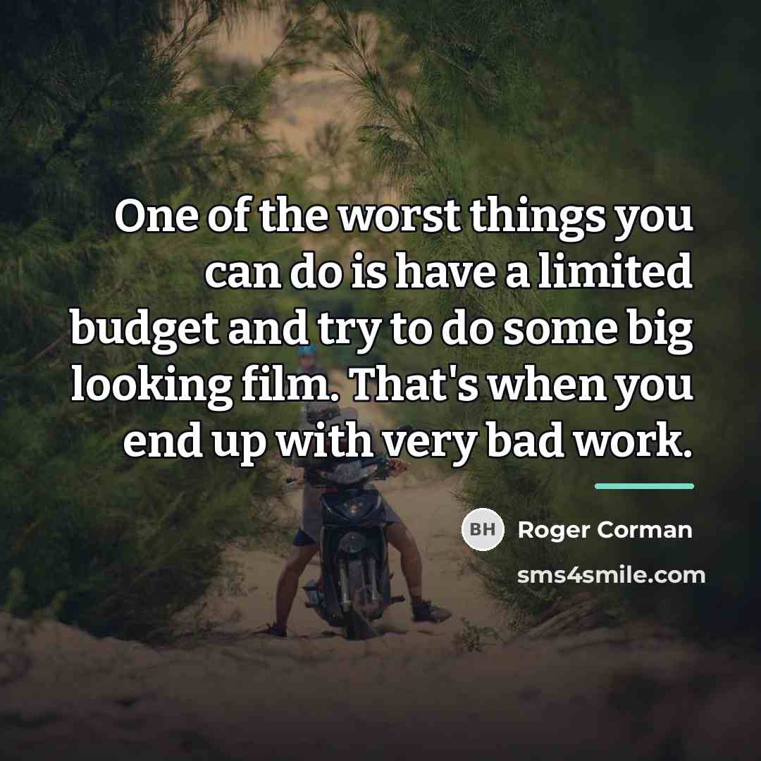 “One of the worst things you can do is have…” quote by Roger Corman
