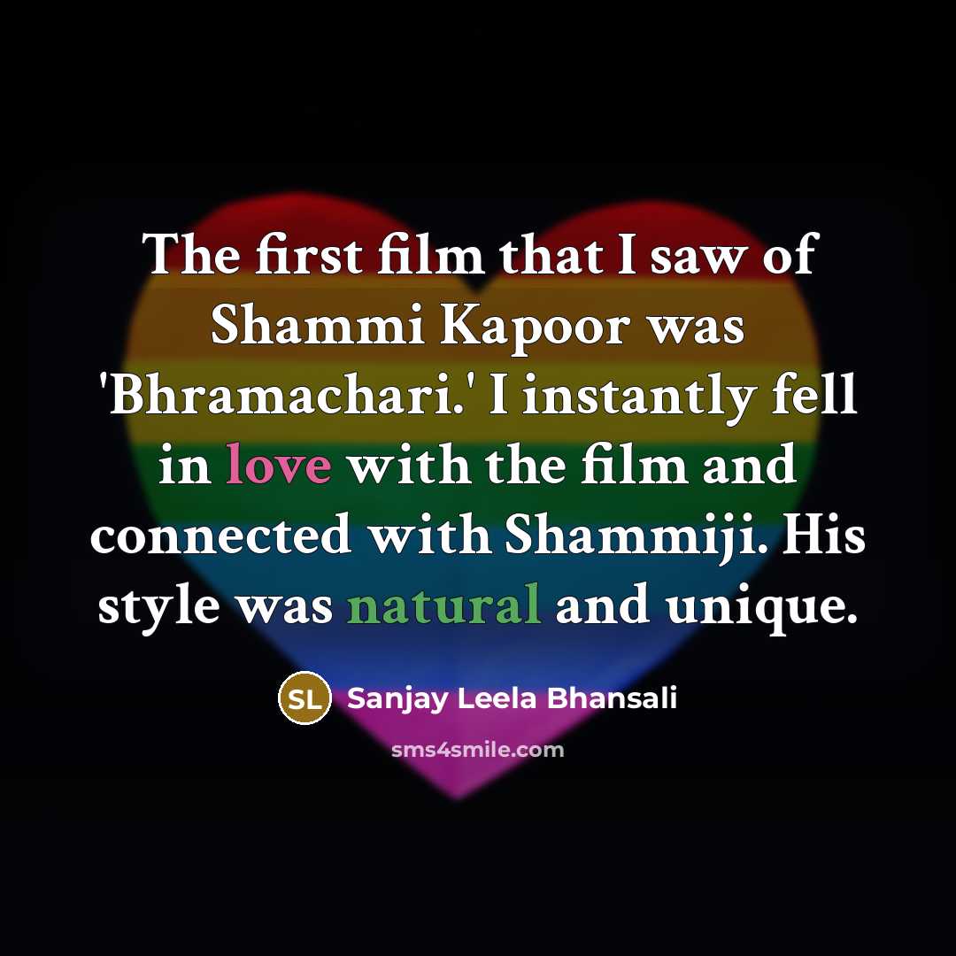 “The first film that I saw of Shammi Kapoor was…” quote by Sanjay Leela Bhansali