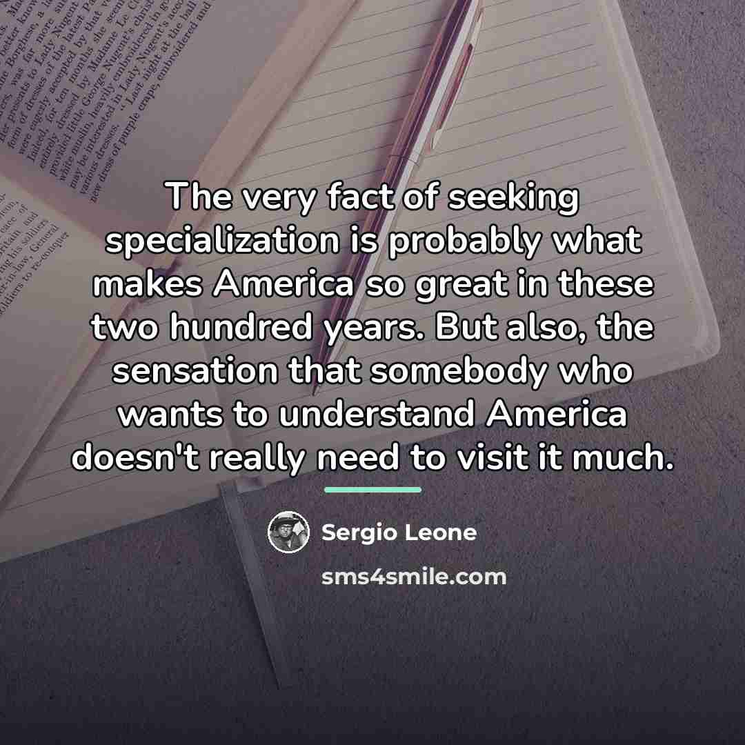 “The very fact of seeking specialization is probably what makes…” quote by Sergio Leone