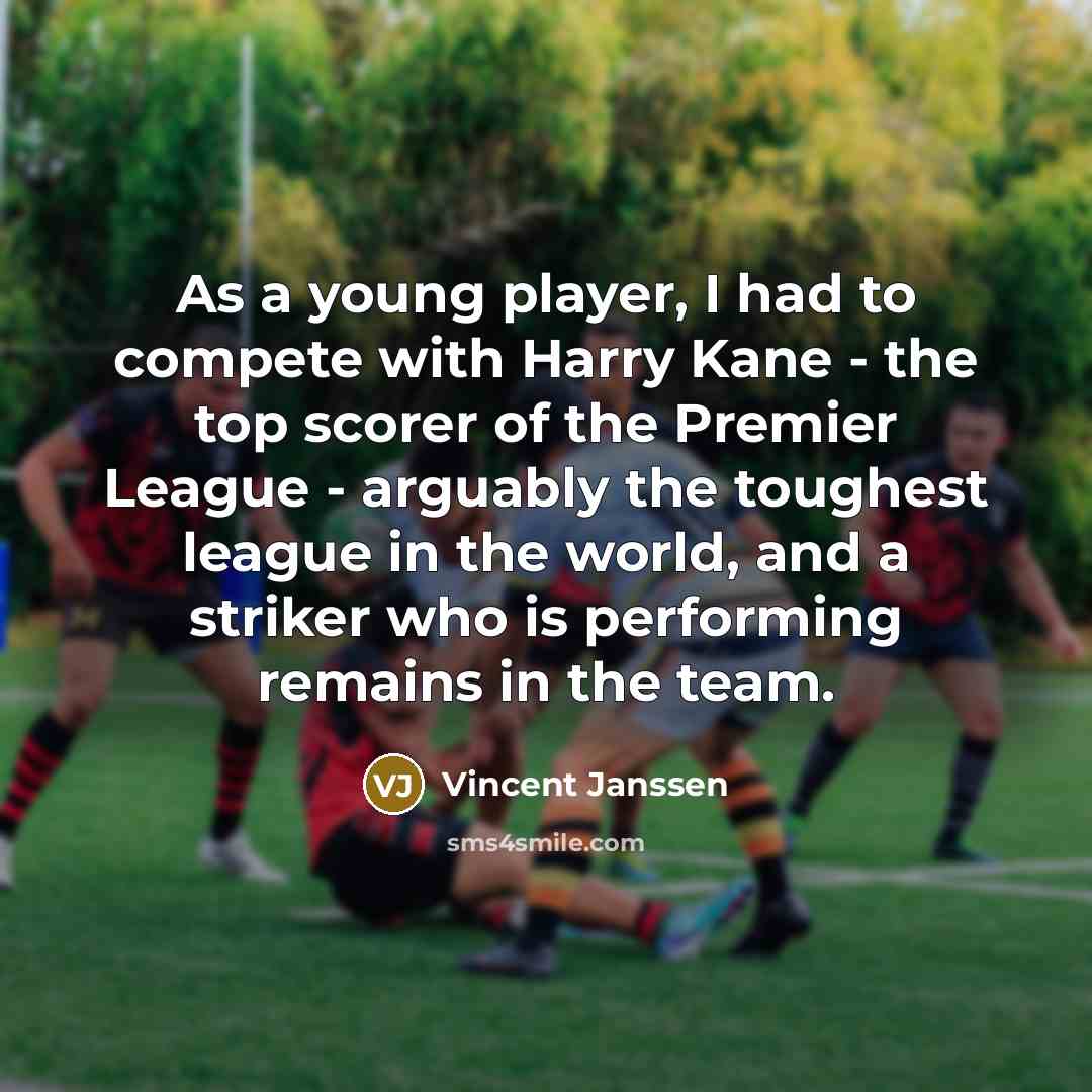 “As a young player, I had to compete with Harry…” quote by Vincent Janssen