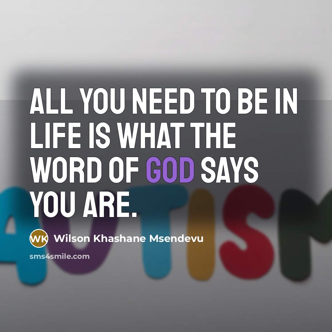 “All you need to be in life is what the…” quote by Wilson Khashane Msendevu