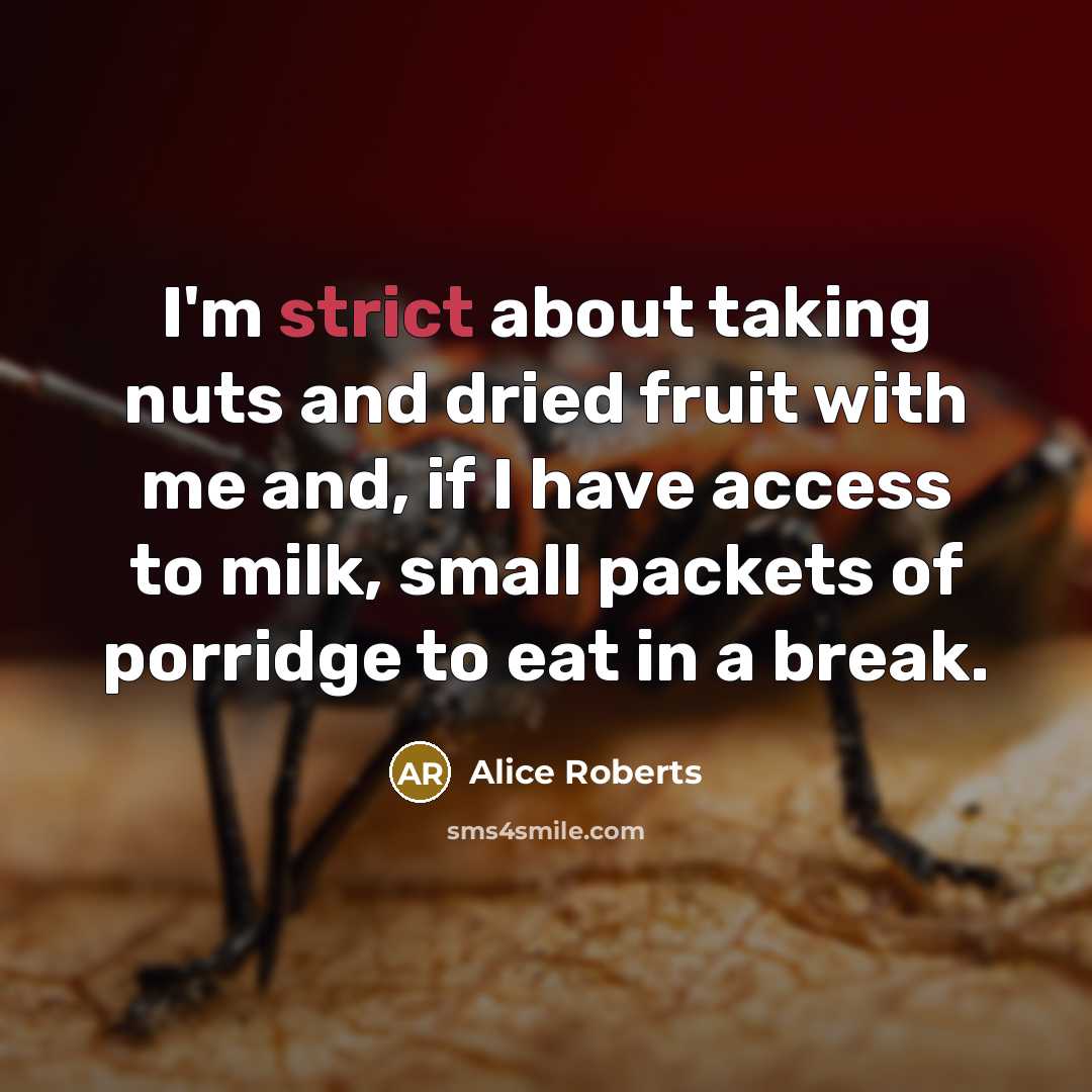 “I'm strict about taking nuts and dried fruit with me…” quote by Alice Roberts