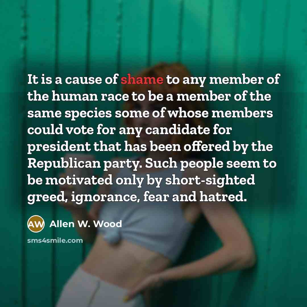 “It is a cause of shame to any member of…” quote by Allen W. Wood