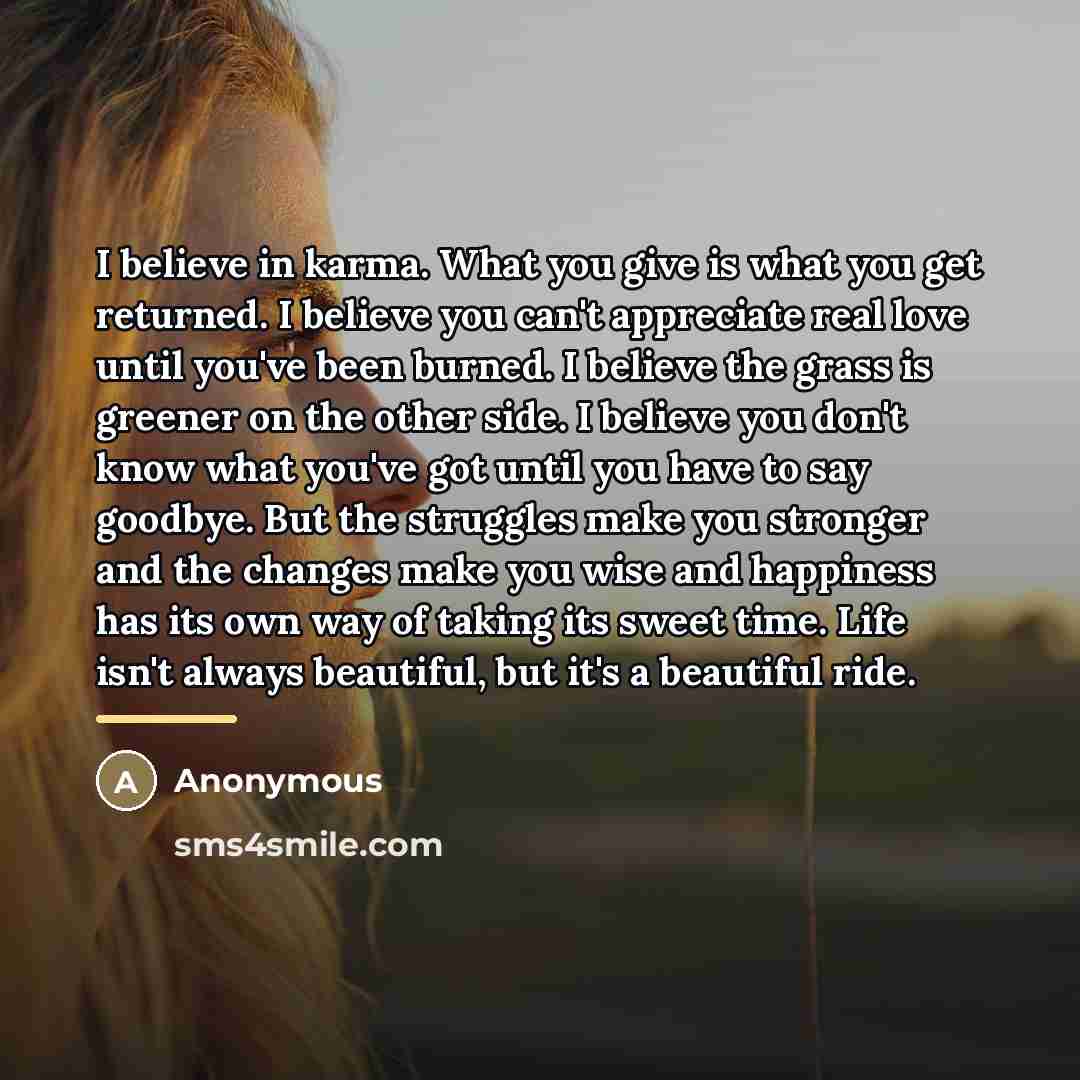 “I believe in karma. What you give is what you…” quote by Anonymous