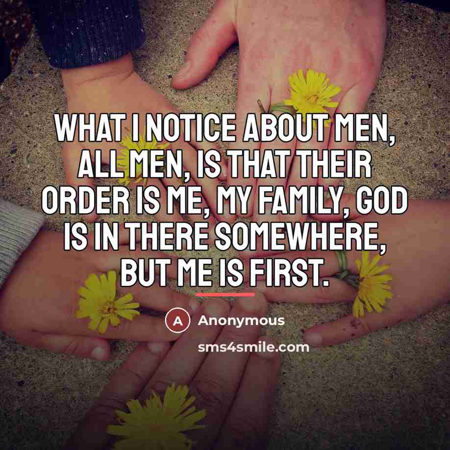 “What I notice about men, all men, is that their…” quote by Anonymous