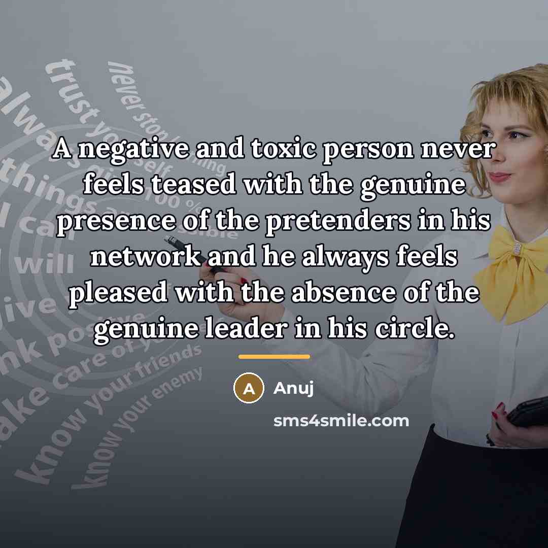 “A negative and toxic person never feels teased with the…” quote by Anuj