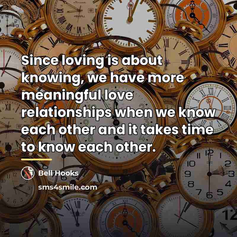 “Since loving is about knowing, we have more meaningful love…” quote by Bell Hooks
