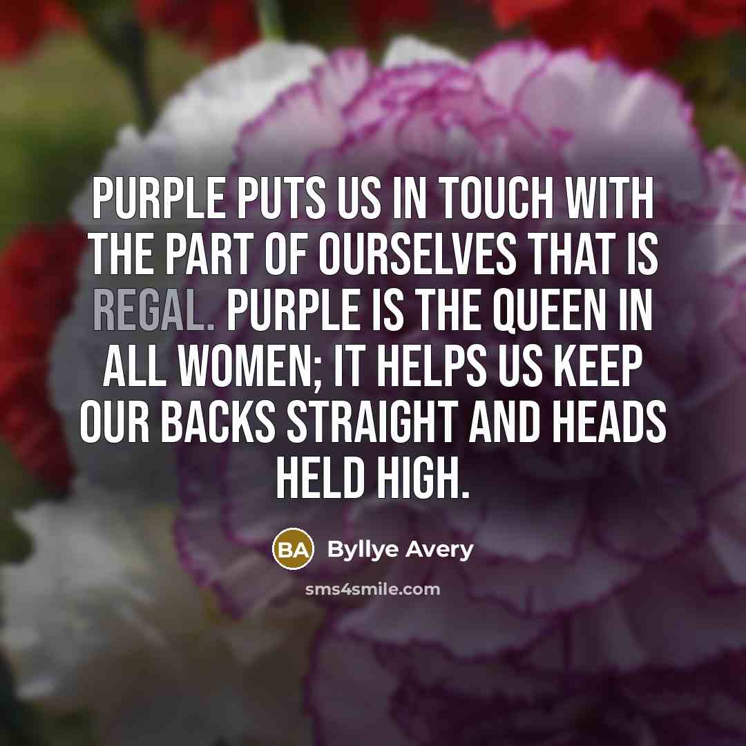 “Purple puts us in touch with the part of ourselves…” quote by Byllye Avery
