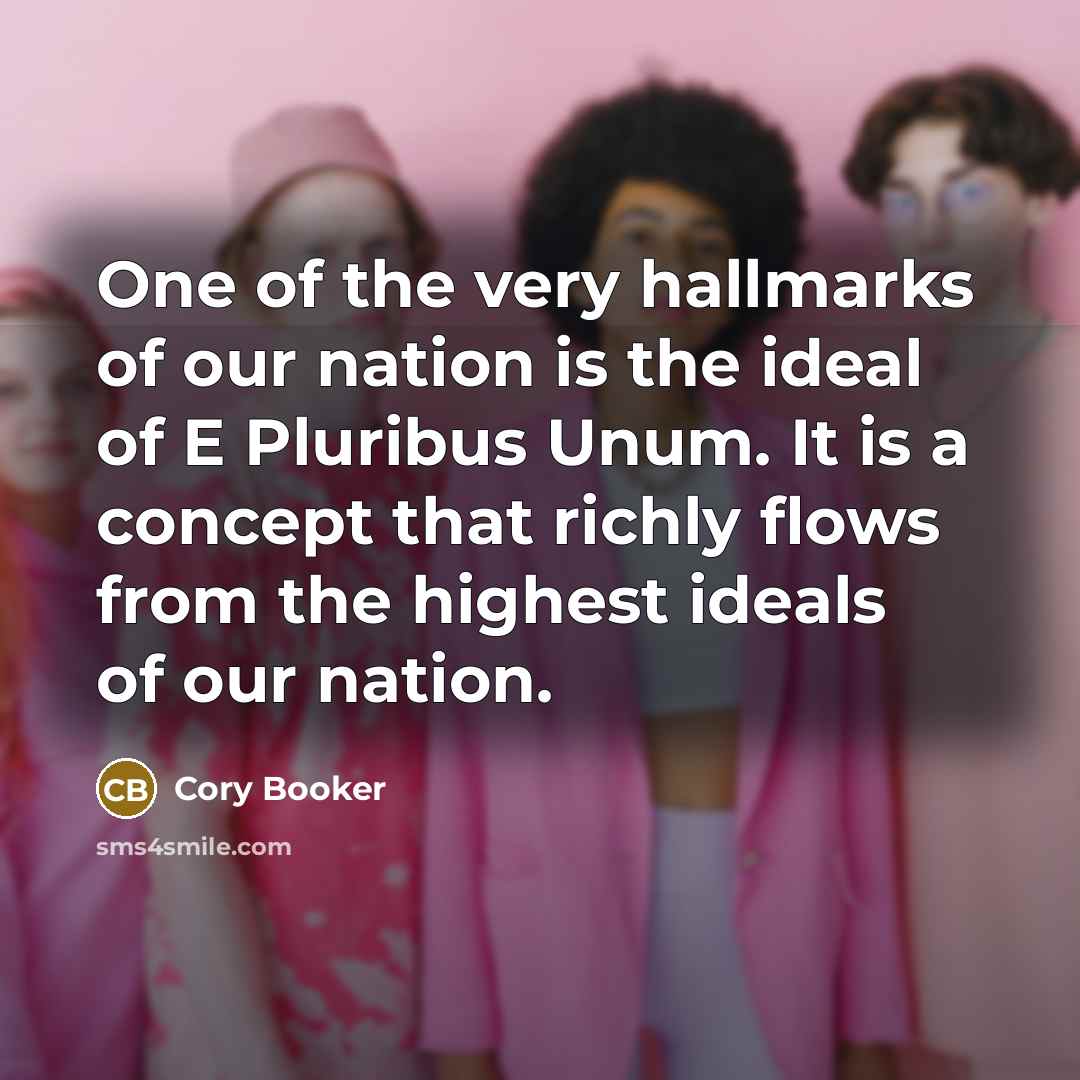 “One of the very hallmarks of our nation is the…” quote by Cory Booker
