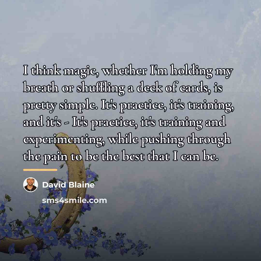 “I think magic, whether I'm holding my breath or shuffling…” quote by David Blaine